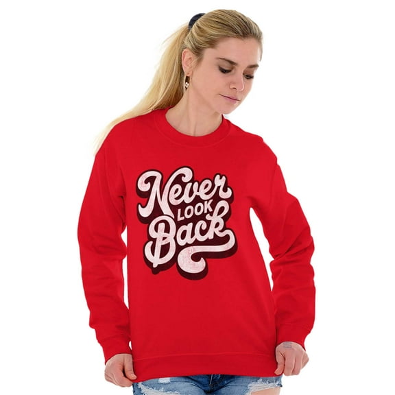 Never Look Back Positive Motivation Women Plus Size Sweatshirt Brisco Brands 2X