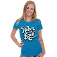 thumbnail image 1 of Never Look Back Positive Motivation Womens Slim Fit Graphic Tee Brisco Brands L, 1 of 4