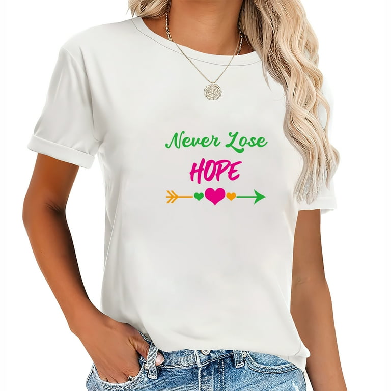 Hope Quotes Women T Shirt Hope Quotes Women T Shirt