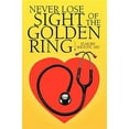 thumbnail image 1 of Never Lose Sight of the Golden Ring (Paperback), 1 of 1