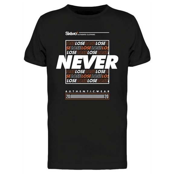 Never Lose  T-Shirt Men -Image by Shutterstock, Male Medium