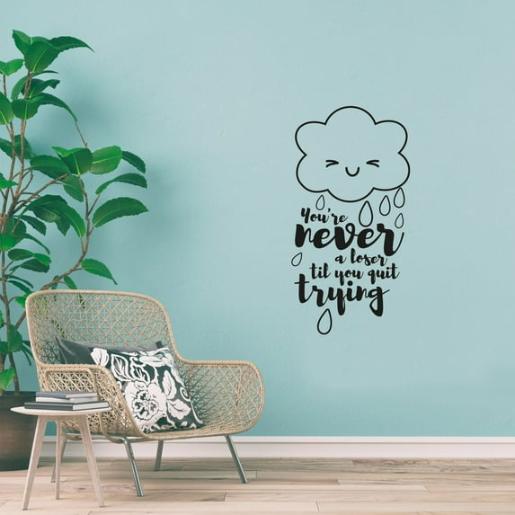 You're Never A Loser Til You Quit Trying Life Quote Vinyl Cute Cloud Raining Design Wall Sticker Art Decal Boys Girls Kids Room Design Bedroom House Home Decor Stickers Decoration Size(20x18 inch)