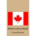 thumbnail image 1 of Never Love a Hoser (Paperback), 1 of 1