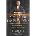 thumbnail image 1 of Pre-Owned Never Make the First Offer (Except When You Should) Wisdom from a Master Dealmaker (Hardcover) 1591842654 9781591842651, 1 of 1