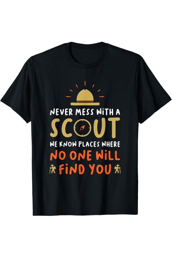 Never Mess With A Scout - Funny Camping Scouting Lover T-Shirt