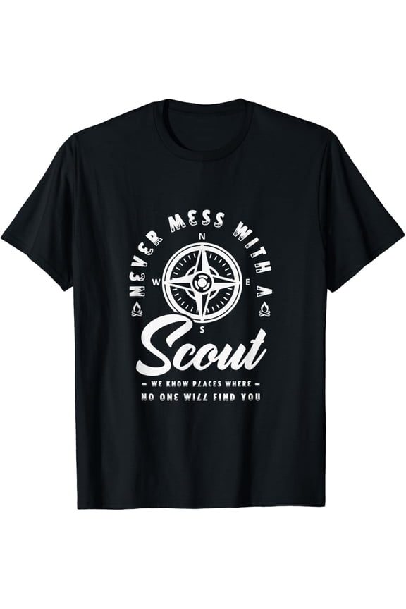 Never Mess With A Scout We Know Places Where Scouts Scout T Shirt