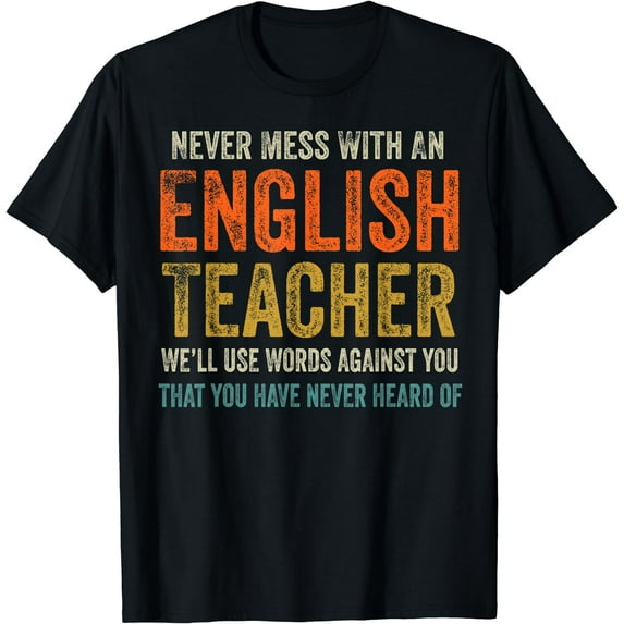 Never Mess With An English Teacher Funny Grammar Teacher T-Shirt