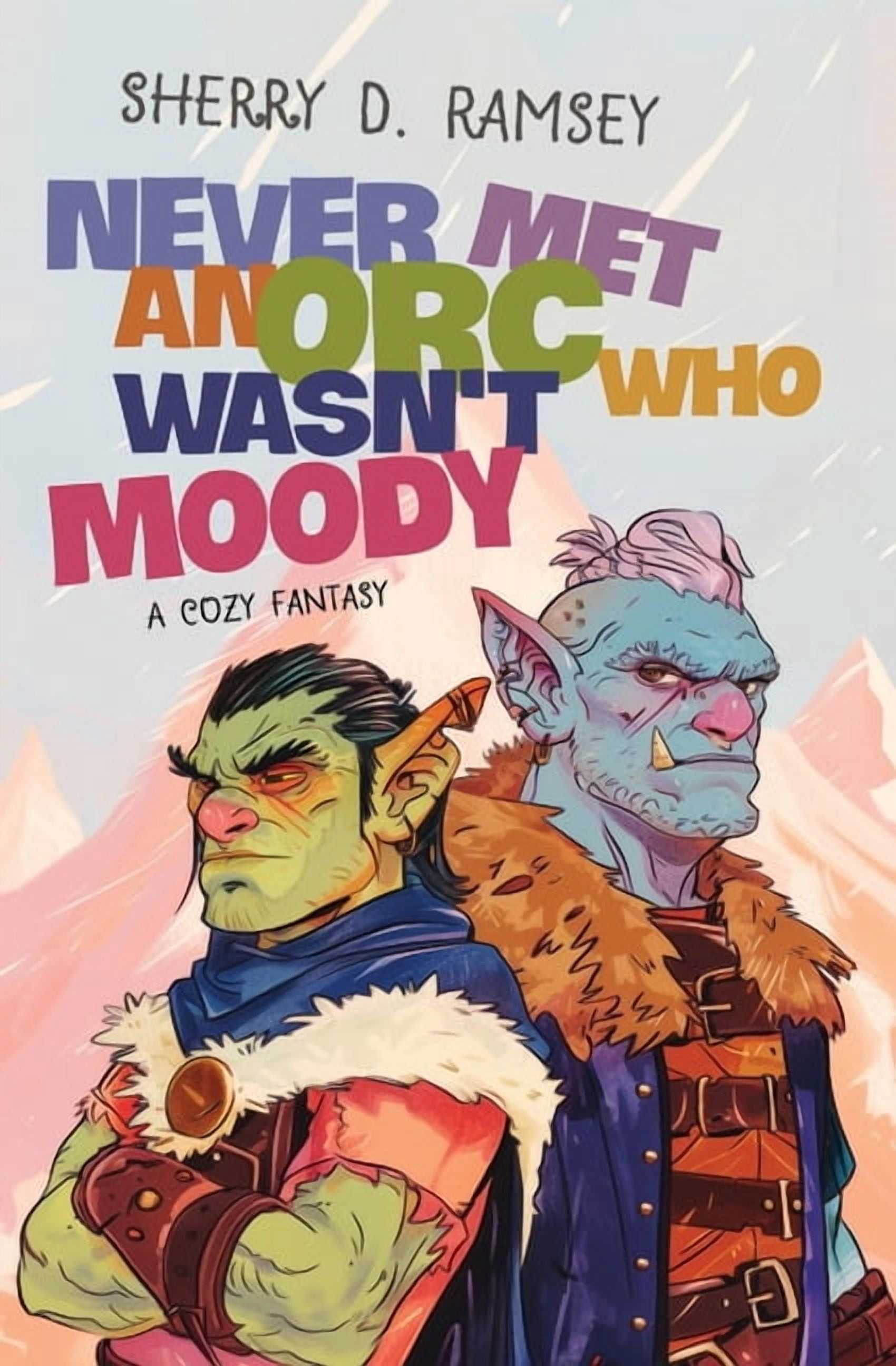 Never Met An Orc Who Wasn't Moody, (Paperback)