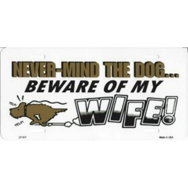 Never Mind Dog / Beware of My Wife Metal Plate