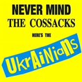 thumbnail image 1 of Never Mind The Cossacks Here's The Ukrainians (CD), 1 of 1