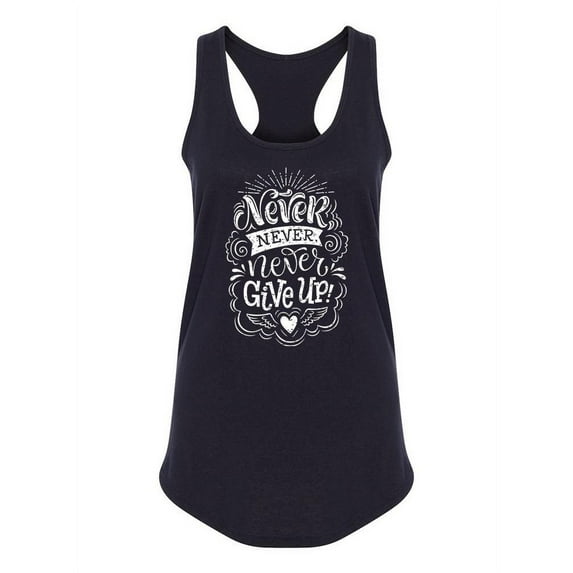 Never Never Give Up Quote Tank Women - Women Racer Back, Black, Small