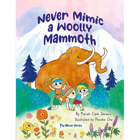 Never Never Mimic a Woolly Mammoth, (Paperback)