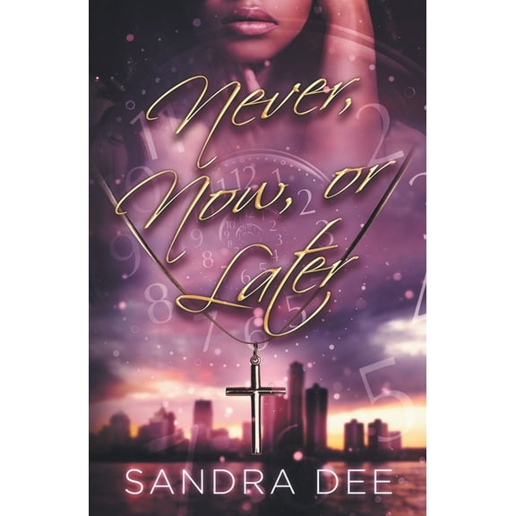 Never, Now, or Later, (Paperback)