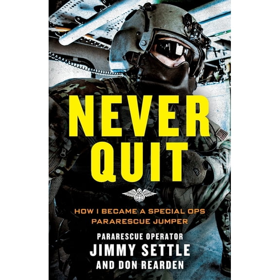 Never Quit (Young Adult Adaptation): How I Became a Special Ops Pararescue Jumper, (Paperback)