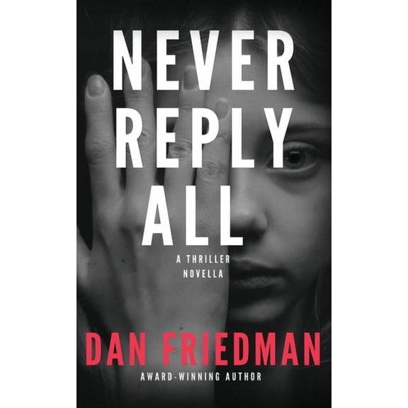 Never Reply All: An addictive crime thriller and mystery novella, (Paperback)