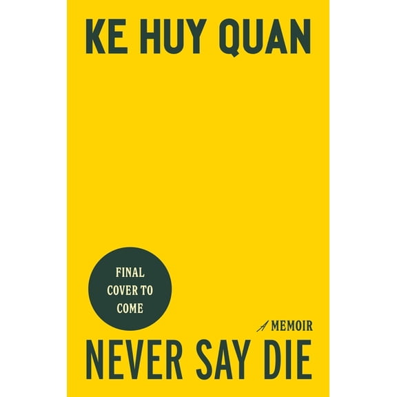 Never Say Die: A Memoir, (Hardcover)