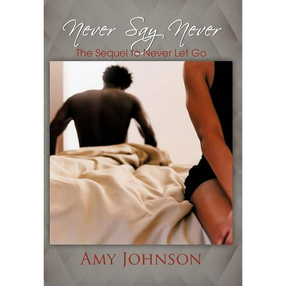 Never Say Never: The Sequel to Never Let Go (Hardcover)