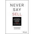 thumbnail image 1 of Pre-Owned Never Say Sell: How the World's Best Consulting and Professional Services Firms Expand Client Relationships (Hardcover) 1119683785 9781119683780, 1 of 1