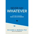 thumbnail image 1 of Pre-Owned Never Say Whatever: How Small Decisions Make a Big Difference (Hardcover) 1264769644 9781264769643, 1 of 1