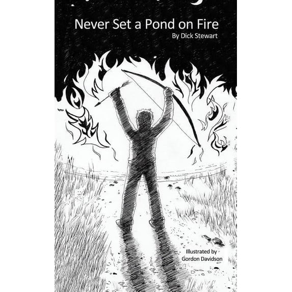 Never Set a Pond on Fire