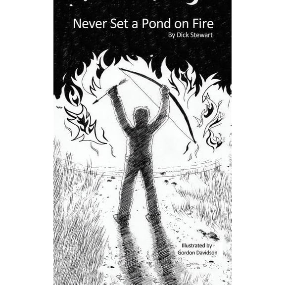 Never Set a Pond on Fire