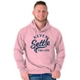 thumbnail image 1 of Inspirational Never Settle For Less Hoodie Sweatshirt Women Men Brisco Brands 3X, 1 of 6
