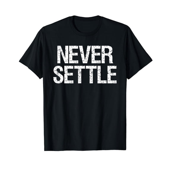 Never Settle Motivational Work Harder Gym T-Shirt