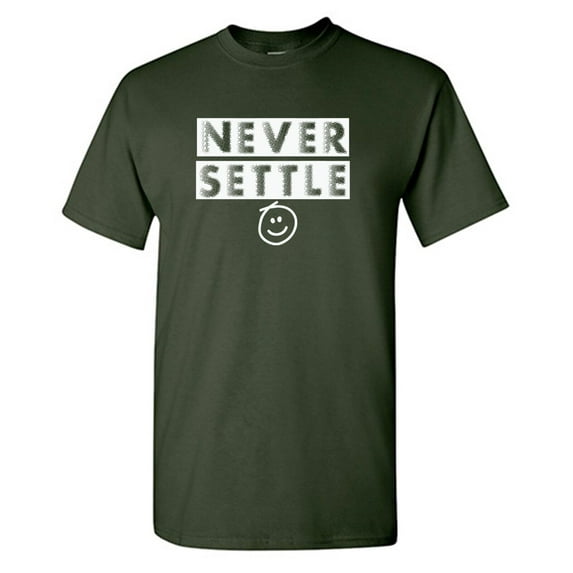 Never Settle Sarcastic Humor Graphic Novelty Funny T Shirt