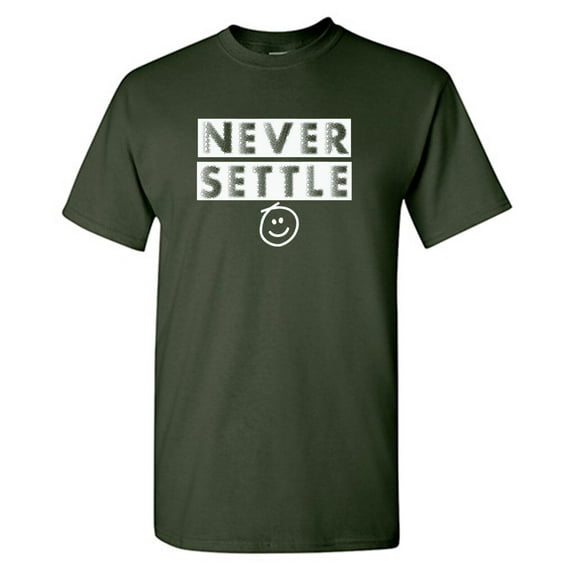 Never Settle Sarcastic Humor Graphic Novelty Funny T Shirt