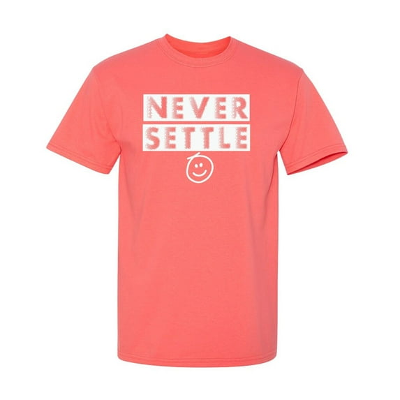 Never Settle Sarcastic Humor Graphic Novelty Funny T Shirt