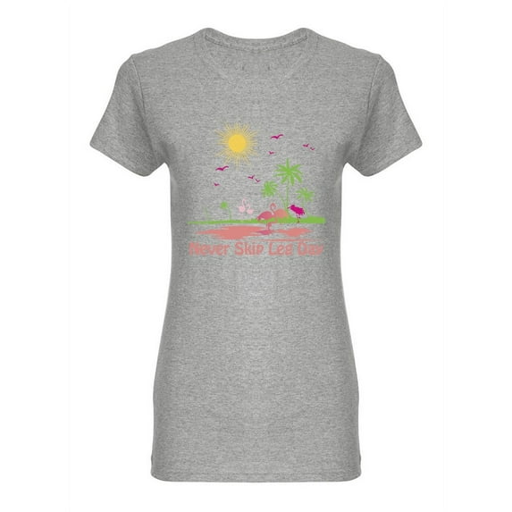 Never Skip Leg Day Shaped T-Shirt Women -Image by Shutterstock, Female XX-Large