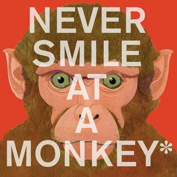 Never Smile at a Monkey: And 17 Other Important Things to Remember, (Paperback)