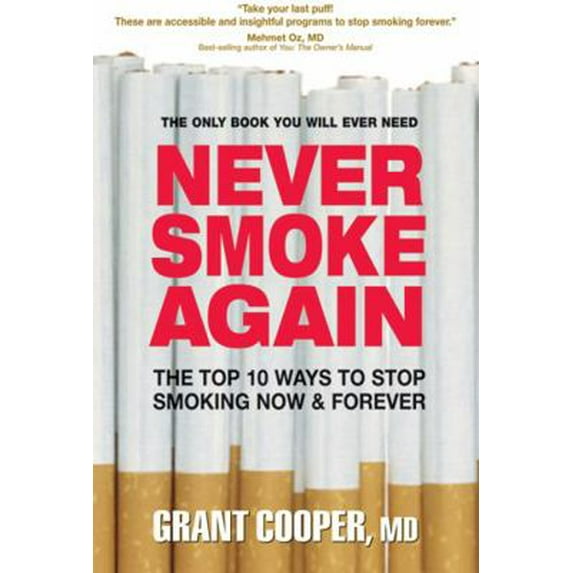 Pre-Owned Never Smoke Again: The Top 10 Ways to Stop Smoking Now & Forever (Paperback) 0757002358 9780757002359