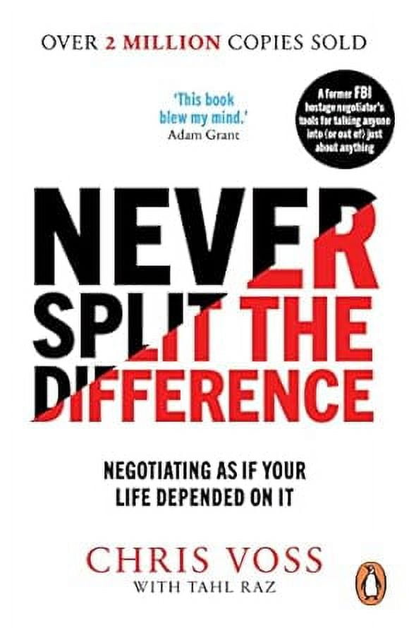 Never Split the Difference: Negotiating as if Your Life