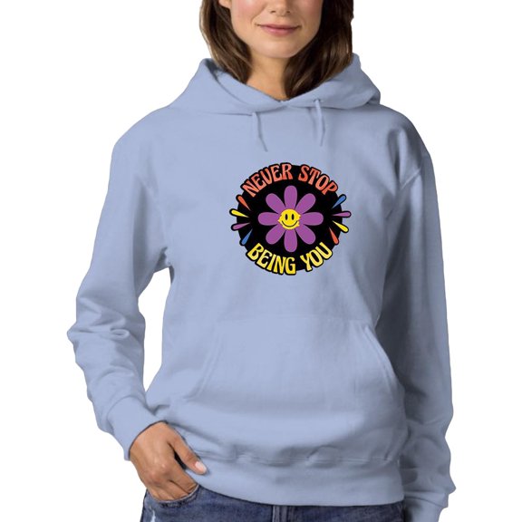 Never Stop Being You Hoodie Women -Smartprints Designs, Female 5X-Large