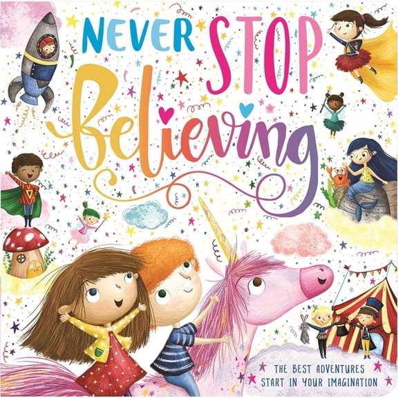 Pre-Owned Never Stop Believing : Padded Board Book (Board book)