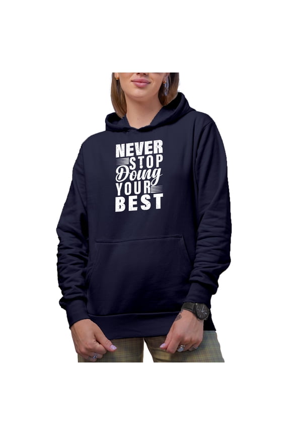 Never Stop Doing Your Best, Motivational Quote, Navy Blue Hooded Sweatshirt or Hoodie, 3XL