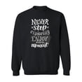 thumbnail image 1 of Never Stop Exploring! Sweatshirt Men -Image by Shutterstock, Male Medium, 1 of 4