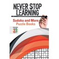 thumbnail image 1 of Never Stop Learning Sudoku and More Puzzle Books (Paperback), 1 of 1