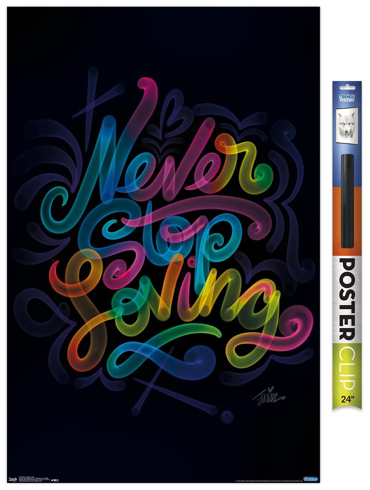 Never Stop LoVing Wall Poster, 22.375" x 34"