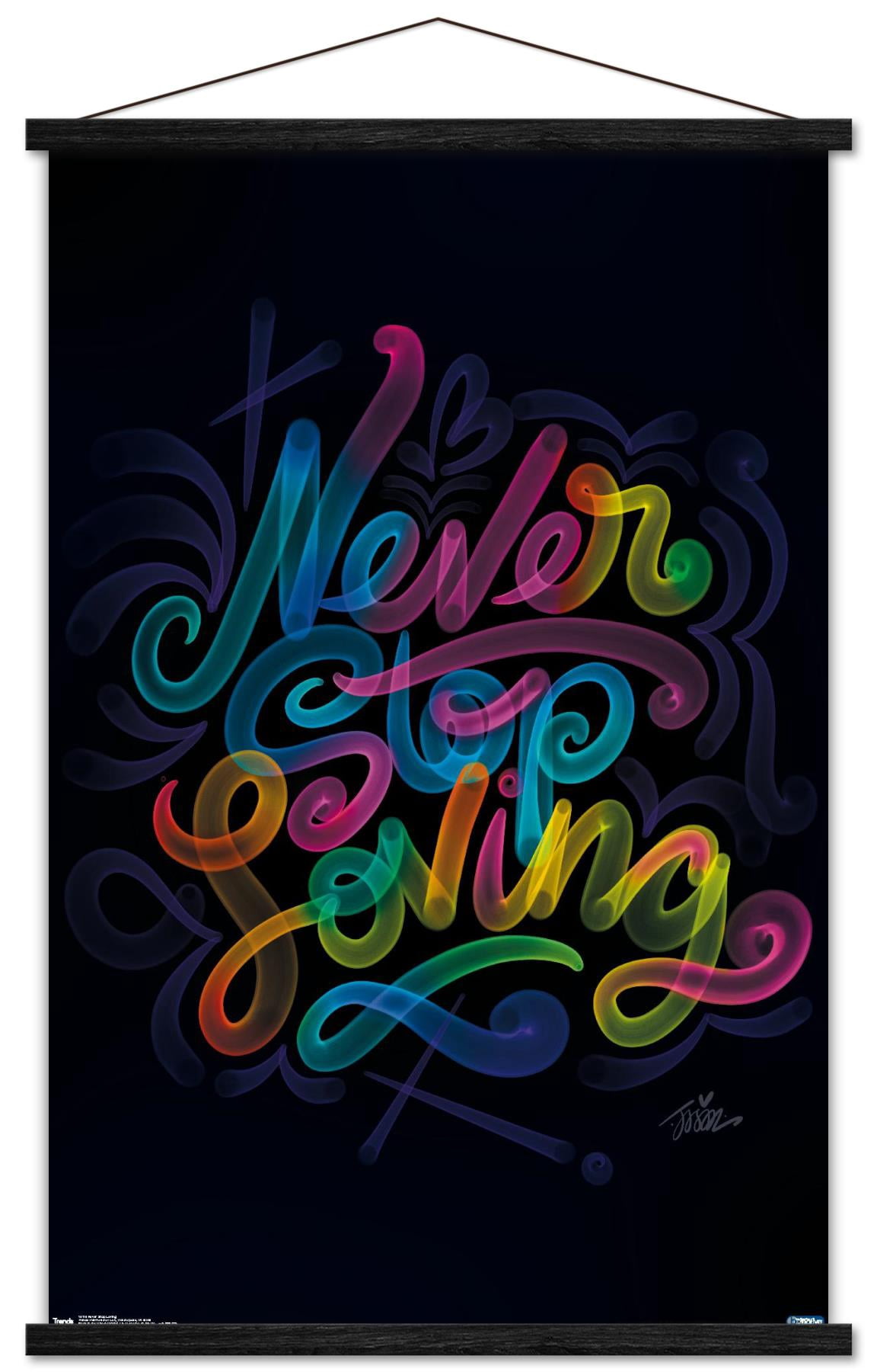 Never Stop LoVing Wall Poster with Wooden Magnetic Frame, 22.375" x 34"