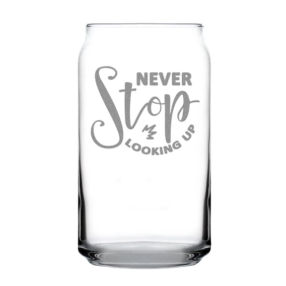 Never Stop Looking Up Can-Shaped Pint Glass, 16oz Hand Engraved Etched Inspirational Drinkware, Unique Idea, Positive Quote