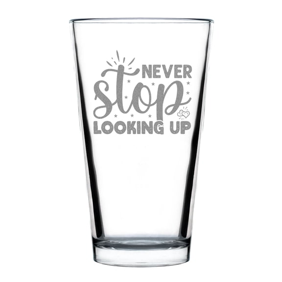 Never Stop Looking Up Hand Engraved Pint Glass Gift Inspirational Quote Etched Glassware Motivational Beverage Glass