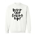 thumbnail image 1 of Never Stop Looking Up! Sweatshirt Women -Image by Shutterstock, Female Large, 1 of 4