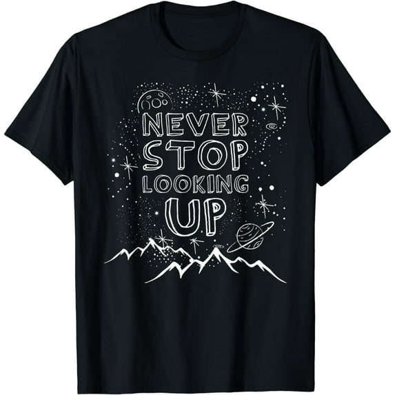 Never Stop Looking Up T-Shirt Stargazing Astronomy Shirt