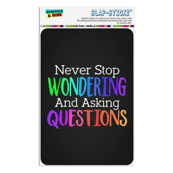 Never Stop Wondering and Asking Questions Home Business Office Sign