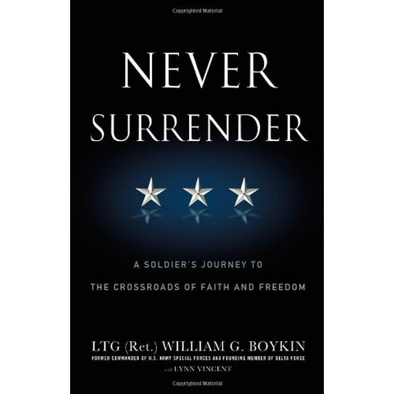 Pre-Owned Never Surrender: A Soldier's Journey to the Crossroads of Faith and Freedom Paperback