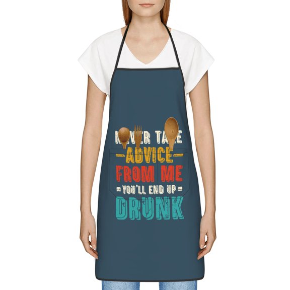 Never Take Advice From Me - Youll End Up Drunk Apron, Inspirational Gifts for Men Women, Funny Apron, Chef Bib with Pockets, Waterproof Work Apron for BBQ Kitchen Crafting Gardening