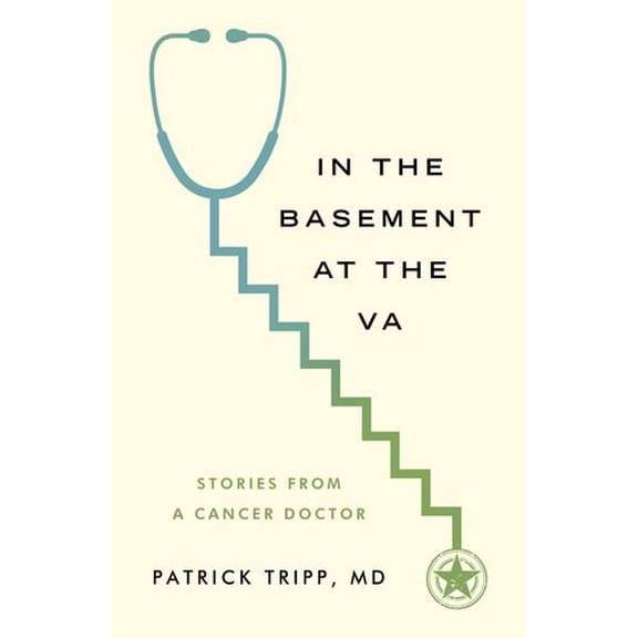 In the Basement at the VA: Stories from a Cancer Doctor