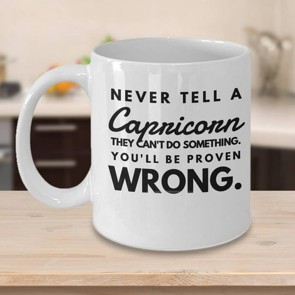 Capricorn 11 oz Coffee Mug - Never Tell A Capricorn They Can't Do Something White Ceramic Gift